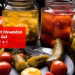 What Are The Best Fermented Foods For Gut Health