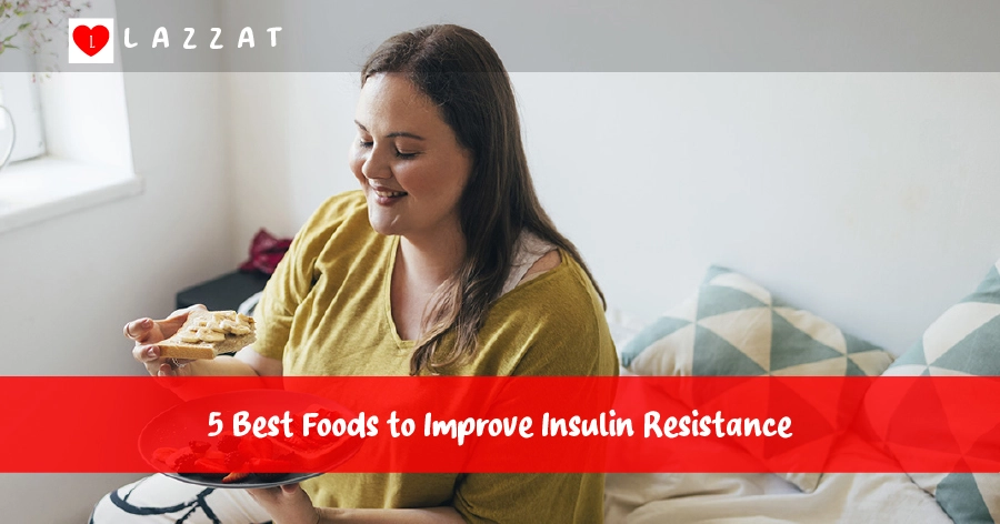 5 Best Foods to Improve Insulin Resistance