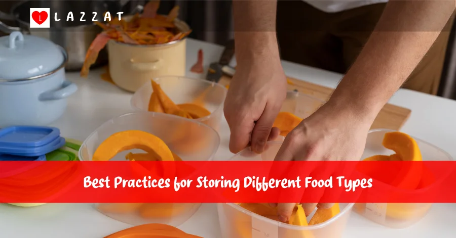 Best Practices for Storing Different Food Types