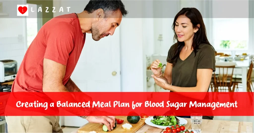 Creating a Balanced Meal Plan for Blood Sugar Management