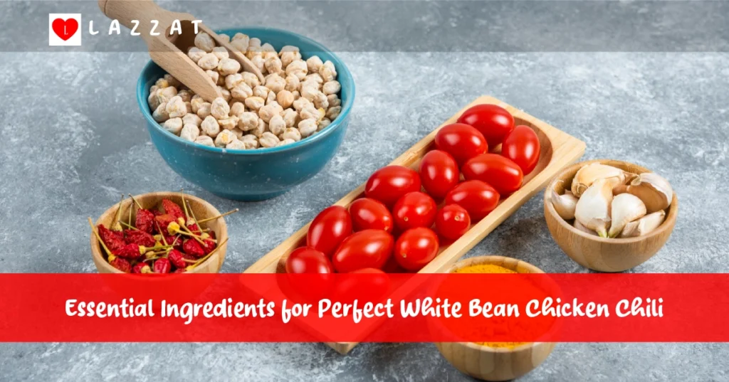 Essential Ingredients for Perfect White Bean Chicken Chili