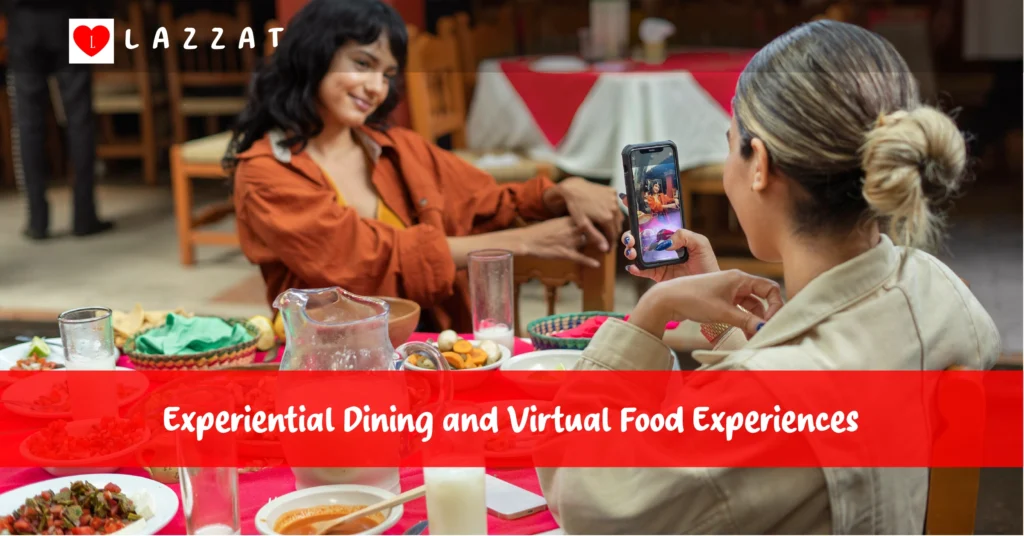 Experiential Dining and Virtual Food Experiences