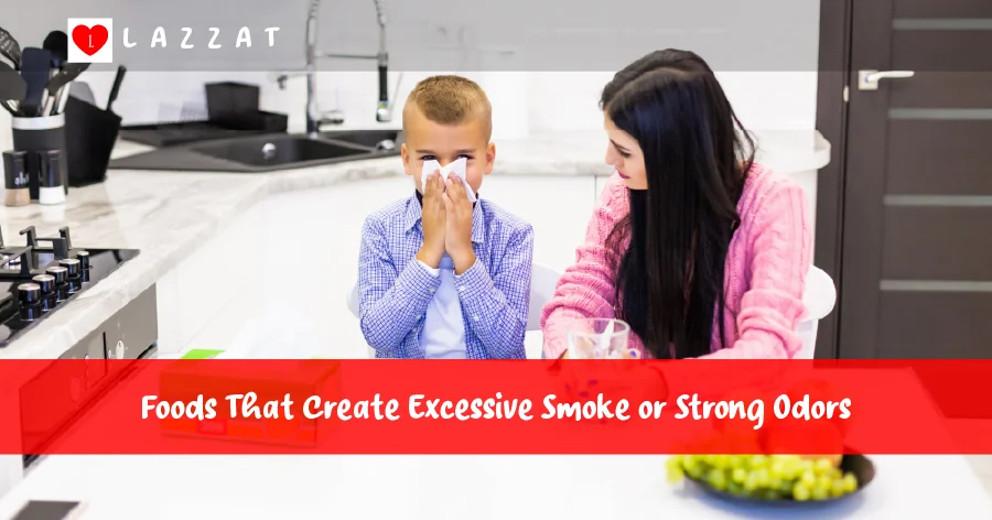 Foods That Create Excessive Smoke or Strong Odors