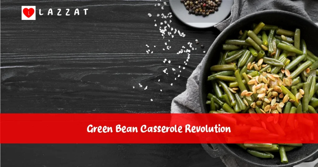 Green Bean Casserole Revolution