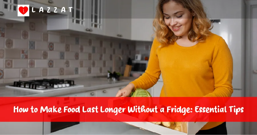 How to Make Food Last Longer Without a Fridge Essential Tips