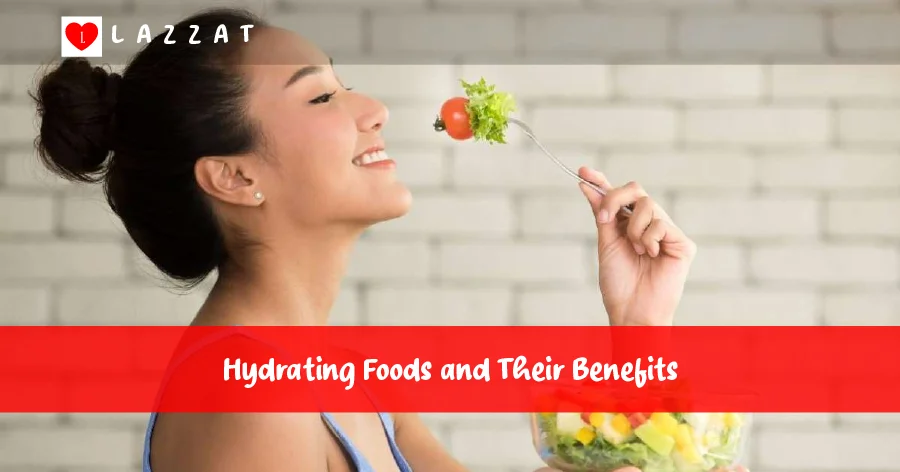 Hydrating Foods and Their Benefits