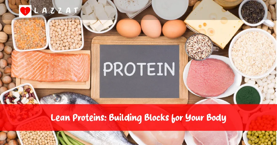 Lean Proteins Building Blocks for Your Body