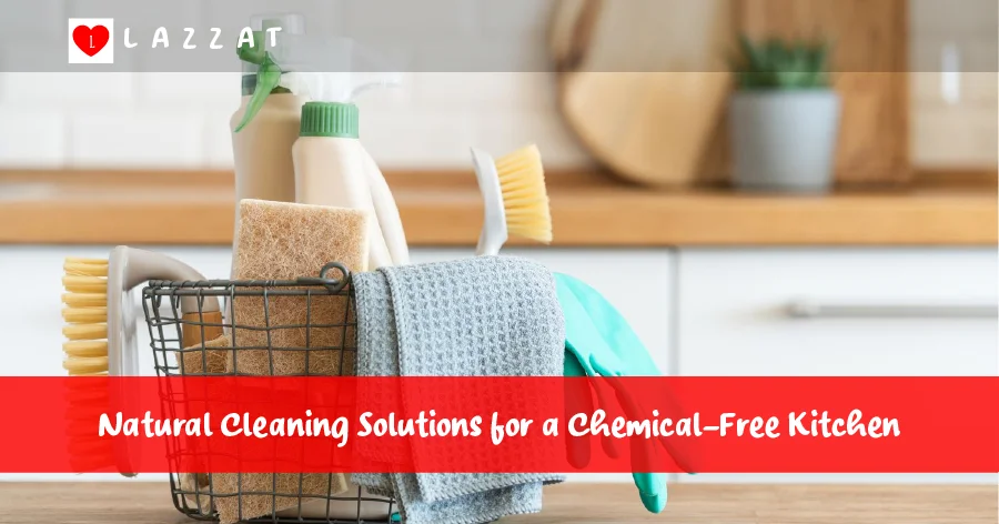 Natural Cleaning Solutions for a Chemical-Free Kitchen