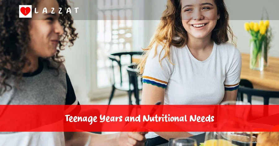 Teenage Years and Nutritional Needs