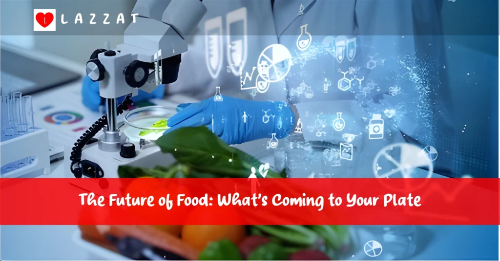 The Future of Food What's Coming to Your Plate