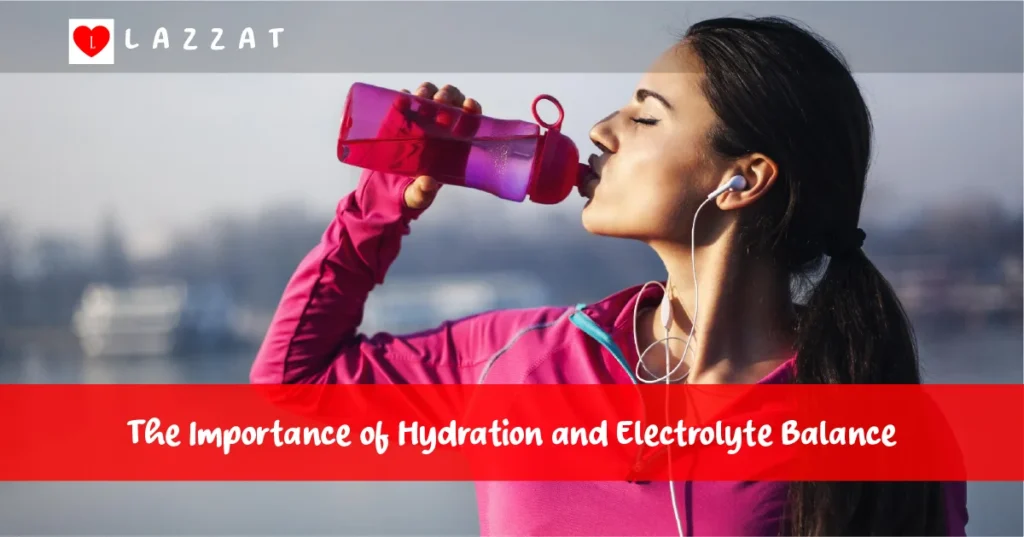 The Importance of Hydration and Electrolyte Balance