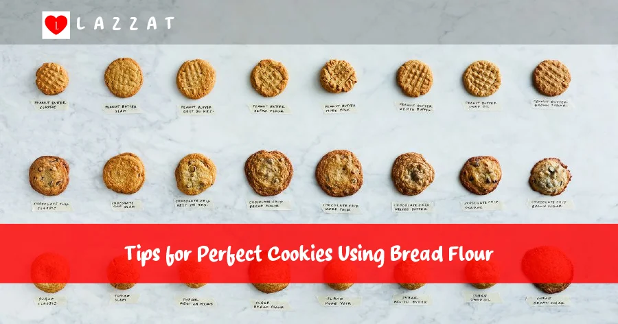 Tips for Perfect Cookies Using Bread Flour