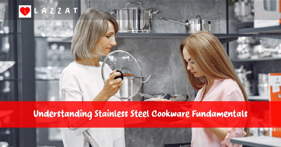 Understanding Stainless Steel Cookware Fundamentals