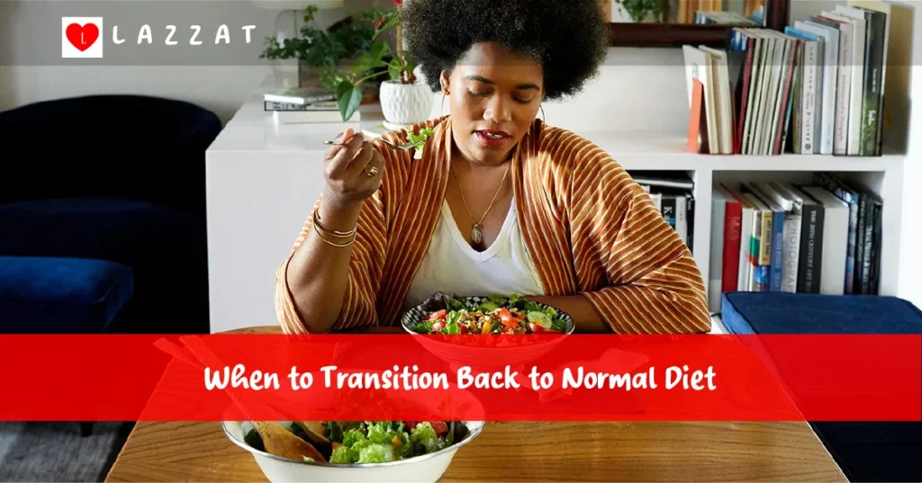 When to Transition Back to Normal Diet