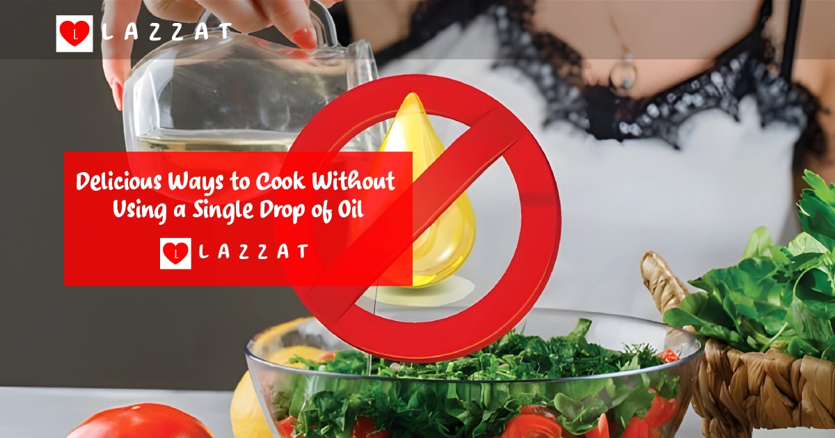 Delicious Ways to Cook Without Using a Single Drop of Oil